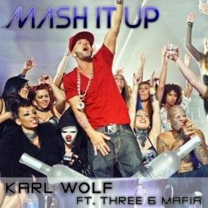 Mash It Up - Karl Wolf (Ft. Three 6 Mafia)