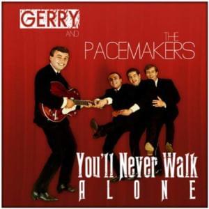 You’ll Never Walk Alone - Gerry and The Pacemakers