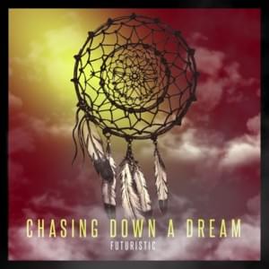 Chasing Down A Dream - Futuristic (Ft. Devvon Terrell)