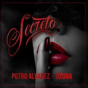 Secreto - El Potro Álvarez (Ft. Ozuna)