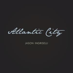 Atlantic City - Jason Ingriselli