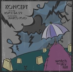 Watch the Sky Fall - Koncept (Ft. Royce Da 5'9")