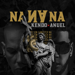 Na Na Na - Kendo Kaponi (Ft. Anuel AA)