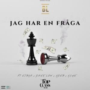 Jag har en fråga - BL (Ft. Aden x Asme, Dree Low & Einár)