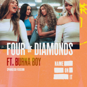 Name on It (Spanglish Version) - Four of Diamonds (Ft. Burna Boy)