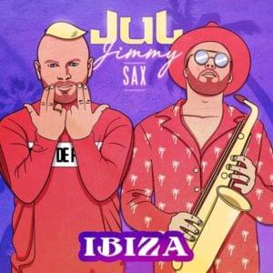 Ibiza - JuL (Ft. Jimmy Sax)