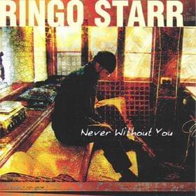 Never Without You - Ringo Starr (Ft. Eric Clapton)