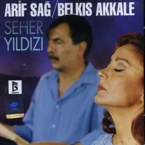 Seher Yıldızı - Arif Sağ (Ft. Belkıs Akkale)