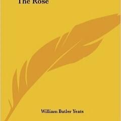 The Rose of the world - William Butler Yeats