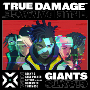 GIANTS - True Damage (Ft. Becky G, DUCKWRTH, JEON SOYEON (전소연), Keke Palmer & Thutmose)