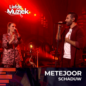 Schaduw (uit Liefde Voor Muziek) - Metejoor & Lisa Van Rossem