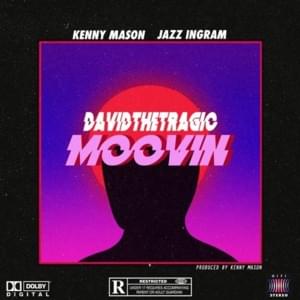 Moovin’ - DavidTheTragic (Ft. Jazz Ingram & Kenny Mason)