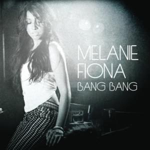 Bang Bang - Melanie Fiona