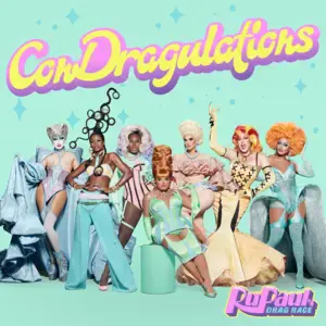 Condragulations (Cast Version) - The Cast of RuPaul’s Drag Race, Season 13 (Ft. Elliott with 2 Ts, Gottmik, Kandy Muse, Lala Ri, Olivia Lux, Symone (Drag Queen) & Tina Burner)