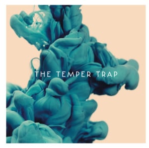 Everybody Leaves in the End - The Temper Trap