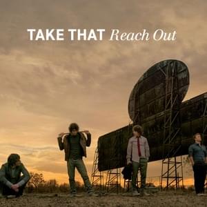 Reach Out - Take That