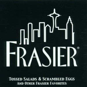 Tossed Salads and Scrambled Eggs (Frasier Theme Song) - Kelsey Grammer (Ft. Frasier)