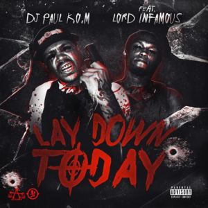 Lay Down Today - DJ Paul (Ft. Lord Infamous)