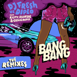 Bang Bang (Danny Byrd Remix) - DJ Fresh & Diplo (Ft. Craig David, R. City & Selah Sue)