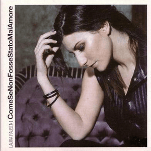 Come Se Non Fosse Stato Mai Amore - Laura Pausini