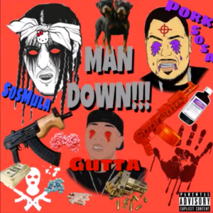 MAN DOWN - PORKSOSA (Ft. BlockStar Gutta & SosMula)