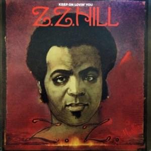 That Ain’t The Way You Make Love - Z.Z. Hill