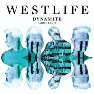 Dynamite (Cahill Remix) - Westlife