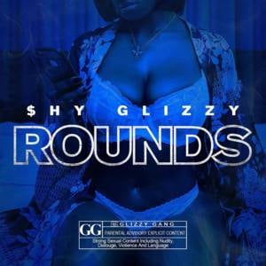 Rounds - Shy Glizzy