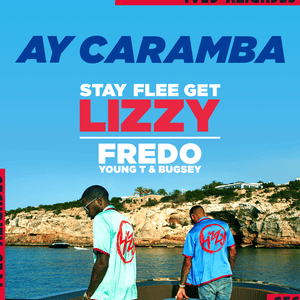 Ay Caramba - Stay Flee Get Lizzy (Ft. Fredo & Young T & Bugsey)