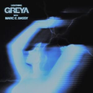 Lightning - Greya (Ft. Marc E. Bassy)