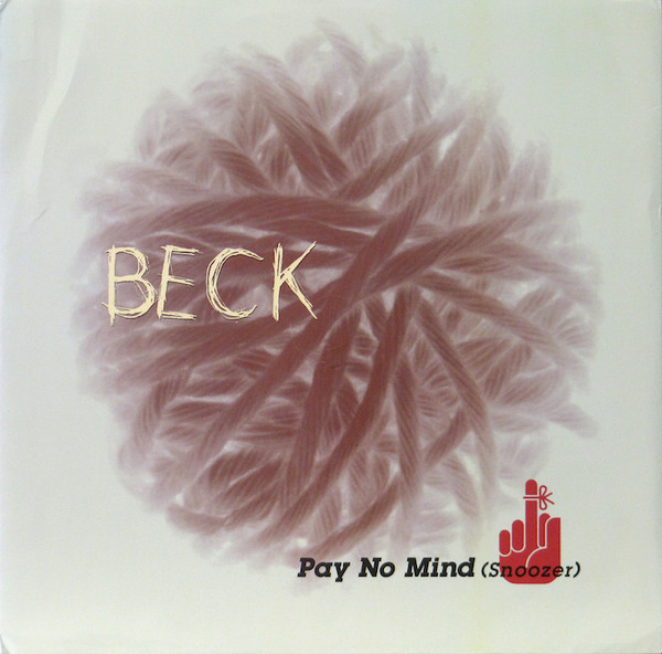 Pay No Mind (Snoozer) - Beck