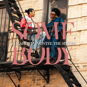 Somebody - TheARTI$T & Vontee the Singer