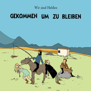 Gekommen um zu bleiben (Demo) - Wir sind Helden