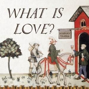 What Is Love? - Hildegard von Blingin'