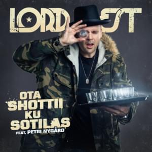 Ota Shottii Ku Sotilas - Lord Est (Ft. Petri Nygård)