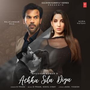 Achha Sila Diya - Jaani, B. Praak & Yogesh (Ft. Nora Fatehi & Rajkumar Rao)