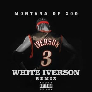 White Iverson (Remix) - Montana of 300