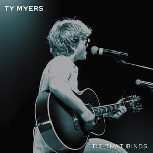 Tie That Binds - Ty Myers