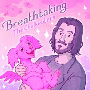 Breathtaking - The Chalkeaters (Ft. Chaos Angel, Dima Litvinov (Choir), Ergy, Felya, Finchet Under Cover, Hunternif, Lenich, Masel, PiNKII, VASYA, Viktoria Pankova, Xineko & Yumi the Cat)