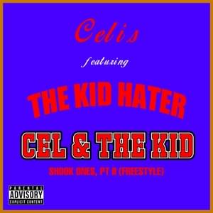 Cel & The Kid (Shook Ones Pt. II Freestyle) - Celis (Ft. The Kid Hater)