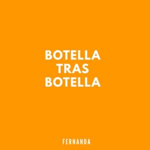 Botella Tras Botella - Fernanda