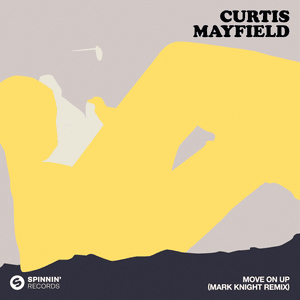 Move On Up (Mark Knight Remix) - Curtis Mayfield