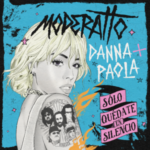 Sólo Quédate en Silencio - Moderatto & Danna Paola