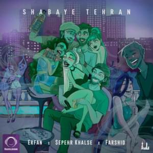 Shabaye Tehran - Erfan & Sepehr Khalse (Ft. Farshid)