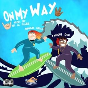 On My Way - Famous Dex & Reggie Mills