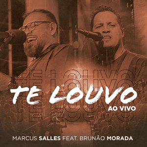 Te Louvo (Ao Vivo) - Marcus Salles (Ft. Brunão Morada)