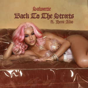 Back to the Streets - Saweetie (Ft. Jhené Aiko)