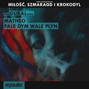 Pale dym wale płyn - DonGURALesko & Matheo