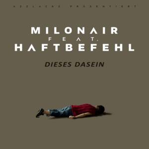 Dieses Dasein - Milonair (Ft. Haftbefehl)