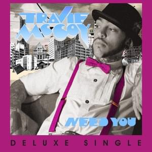 Need You (Alt Radio Mix) - Travie McCoy